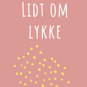 Lidt om Lykke